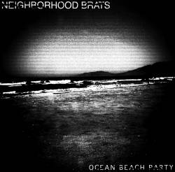 Neighborhood Brats : Ocean Beach Party